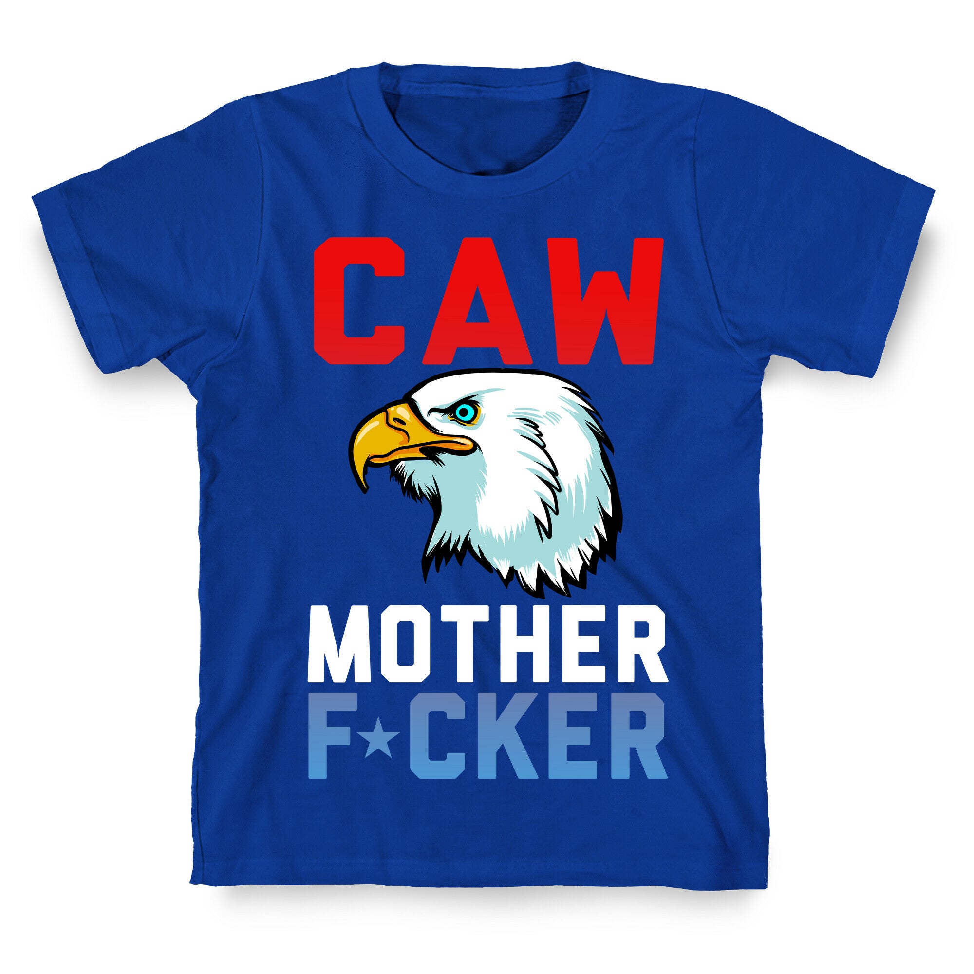 CAW MOTHER F*CKER T-Shirt